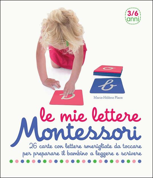 Le mie lettere Montessori. 26 carte con lettere smerigliate da toccare per preparare il bambino a leggere e scrivere - Marie-Hélène Place - copertina