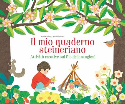 Il mio quaderno steineriano. Attività creative sul filo delle stagioni - Isabelle Huiban,Mihuzo Fujisawa - copertina