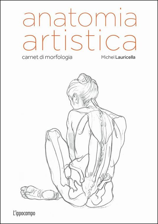 Anatomia artistica. Carnet di morfologia - Michel Lauricella - copertina