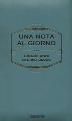 Una nota al giorno. Cinque anni del mio diario. Con Segnalibro