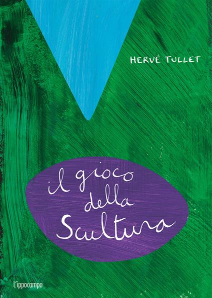 Il gioco della scultura. Ediz. a colori - Hervé Tullet - copertina