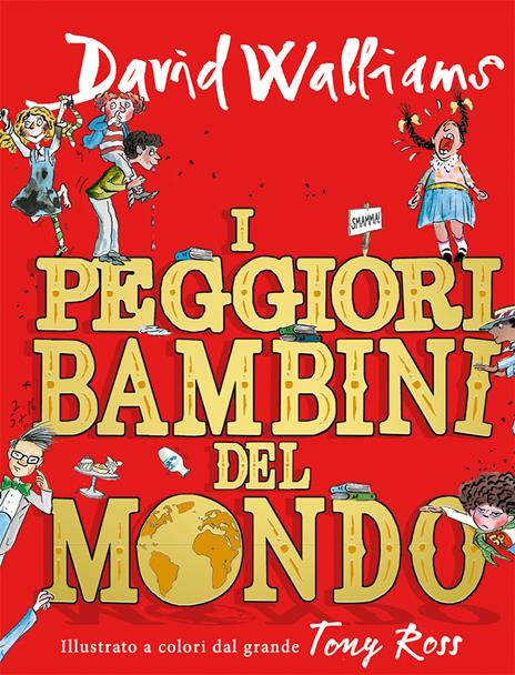 I peggiori bambini del mondo. Vol. 1 - David Walliams - 2