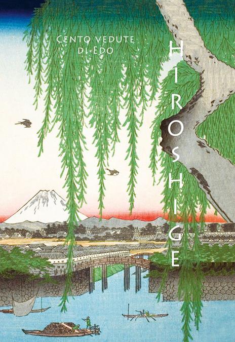 Hiroshige. Cento vedute di Edo - Anne Sefrioui - copertina