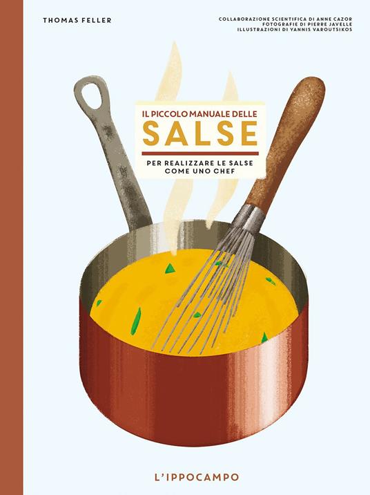 Il piccolo manuale delle salse. Per realizzare le salse come un chef - Thomas Feller - copertina