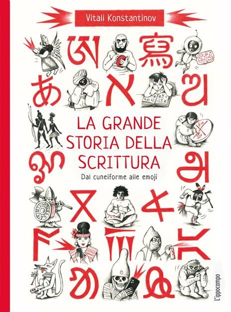 La grande storia della scrittura. Dal cuneiforme alle emoji. Album scoperte - Vitali Konstantinov - copertina