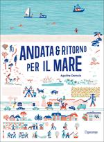 Andata e ritorno per il mare. Ediz. illustrata