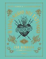 Il linguaggio dei tatuaggi. 130 simboli e i loro significati