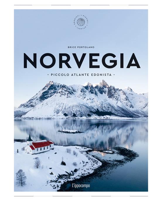 Norvegia. Piccolo atlante edonista - Brice Portolano - Libro - L'Ippocampo  