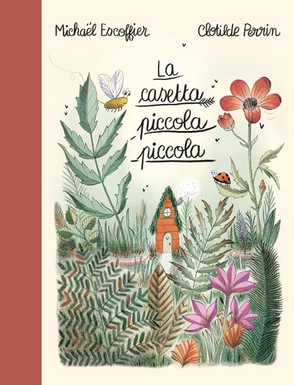 La casetta piccola piccola. Ediz. a colori - Michaël Escoffier,Clotilde Perrin - copertina