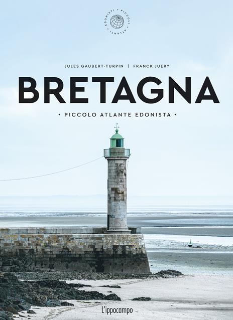 Bretagna. Piccolo atlante edonista - Jules Gaubert-Turpin - copertina