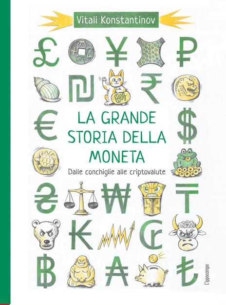 La grande storia della moneta. Dalle conchiglie alle criptovalute - Vitali Konstantinov - copertina