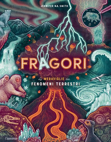 Fragori. Le meraviglie dei fenomeni terrestri - Jennifer Smith - copertina