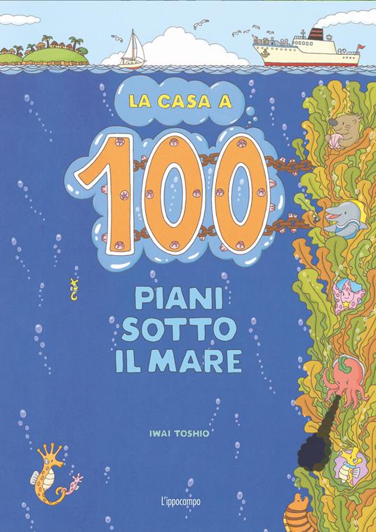 La casa a 100 piani sotto il mare. Ediz. illustrata - Toshio Iwai - copertina