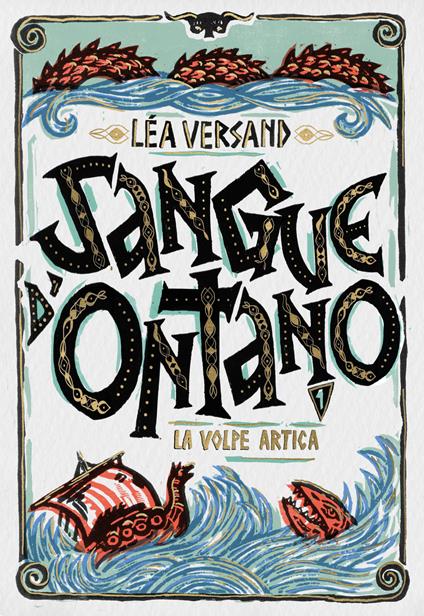 La volpe artica. Sangue d'ontano. Vol. 1 - Léa Versand - copertina