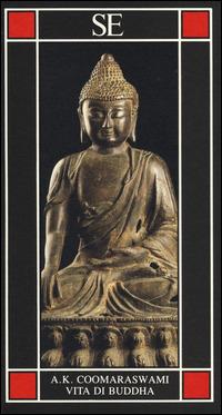 Vita di Buddha - Ananda Kentish Coomaraswamy - copertina