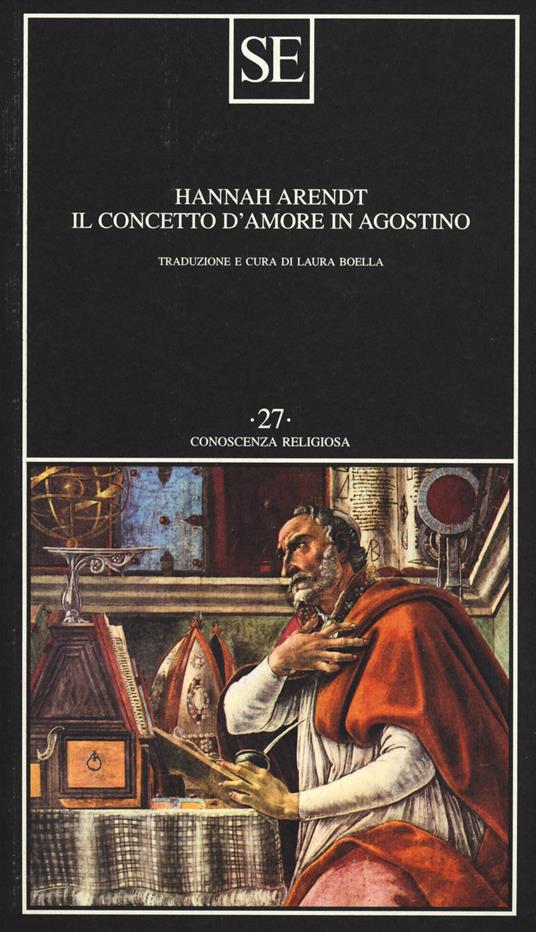 Il concetto d'amore in Agostino. Saggio di interpretazione filosofica - Hannah Arendt - copertina