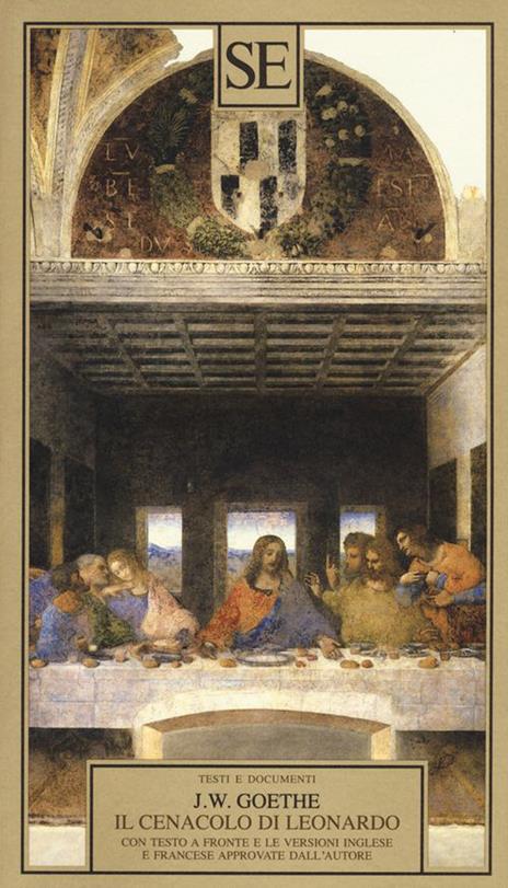 Il Cenacolo di Leonardo. Ediz. tedesca, francese, inglese - Johann Wolfgang Goethe - 2