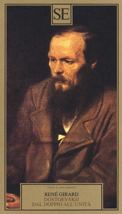 Dostoevskij dal doppio all'unità - René Girard - copertina