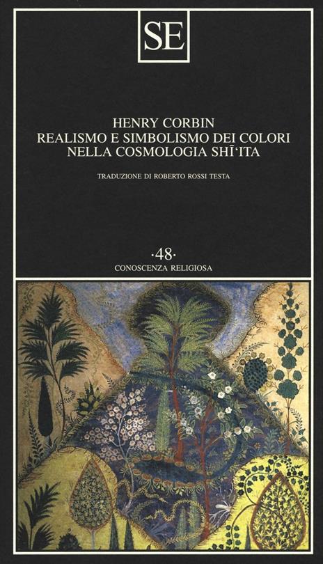 Realismo e simbolismo dei colori nella cosmologia sciita - Henry Corbin - 2