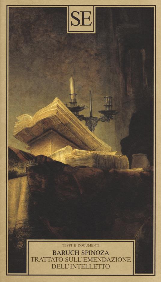 Trattato sull'emendazione dell'intelletto-Principi della filosofia di Cartesio. Pensieri metafisici - Baruch Spinoza - copertina