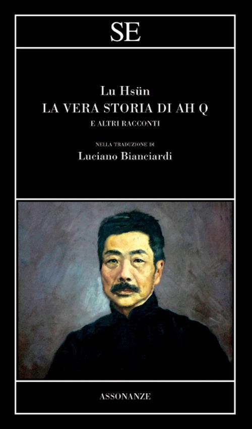 La vera storia di Ah Q e altri racconti - Hsün Lu - copertina