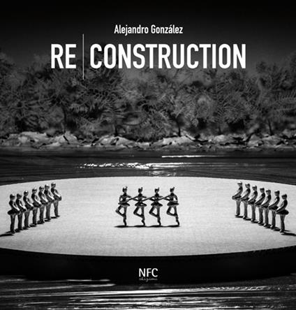 Re-construction. Alejandro Gonzàlez. Ediz. multilingue - copertina