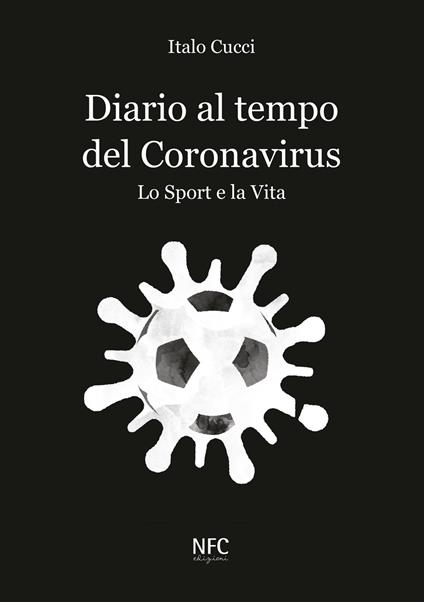 Diario al tempo del Coronavirus. Lo sport e la vita - Italo Cucci - copertina