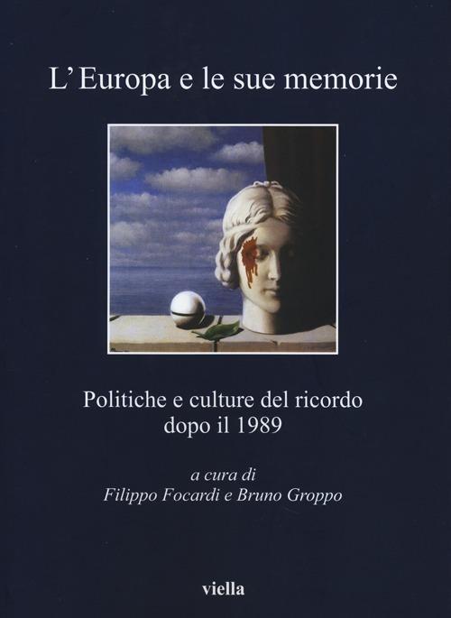 L' Europa e le sue memorie. Politiche e culture del ricordo dopo il 1989 - copertina