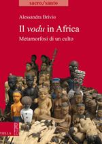 Il vodu in Africa. Metamorfosi di un culto