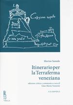 Itinerario per la terraferma veneziana. Ediz. critica