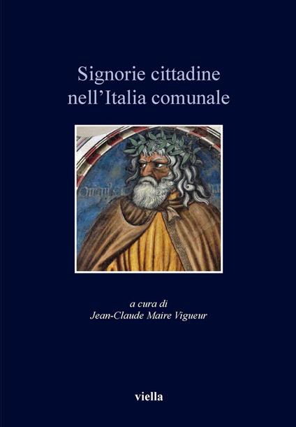 Signorie cittadine nell'Italia comunale - Jean-Claude Maire Vigueur - ebook