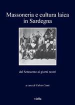 Massoneria e cultura laica in Sardegna. Dal Settecento ai giorni nostri