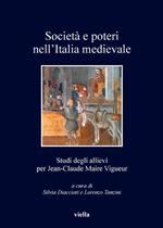 Società e poteri nell'Italia medievale. Studi per gli allievi per Jean-Claude Maire Viguer