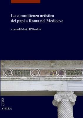 La committenza artistica dei papi a Roma nel Medioevo - copertina