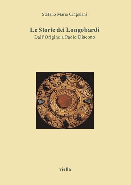 Le storie dei Longobardi. Dall'origine a Paolo Diacono - Stefano Maria Cingolani - ebook