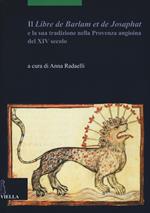 Il «Libre de Barlam e de Josaphat» e la sua tradizione nella Provenza angioina del XIV secolo