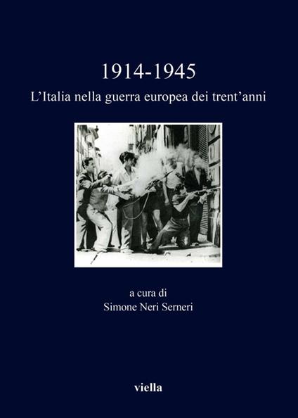 1914-1945. L'Italia nella guerra europea dei trent'anni - Simone Neri Serneri - ebook