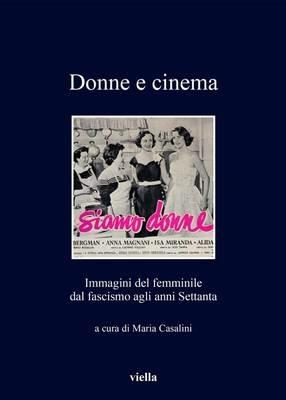 Donne e cinema. Immagini del femminile dal fascismo agli anni Settanta - copertina