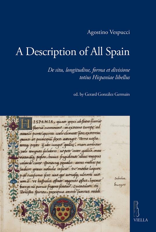 A description of all Spain. De situ, longitudine, forma et divisione totius Hispaniae libellus - Agostino Vespucci - copertina