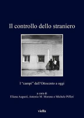 Il controllo dello straniero. I «campi» dall'Ottocento a oggi - copertina