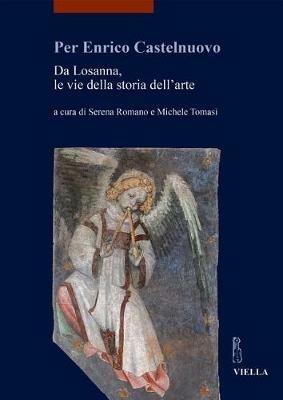 Per Enrico Castelnuovo. Da Losanna, le vie della storia dell'arte - copertina