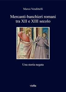 Image of Mercanti-banchieri romani tra XII e XIII secolo. Una storia negata