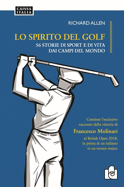 Lo spirito del golf. 56 storie di vita e di sport dai campi del mondo - Richard Allen - copertina