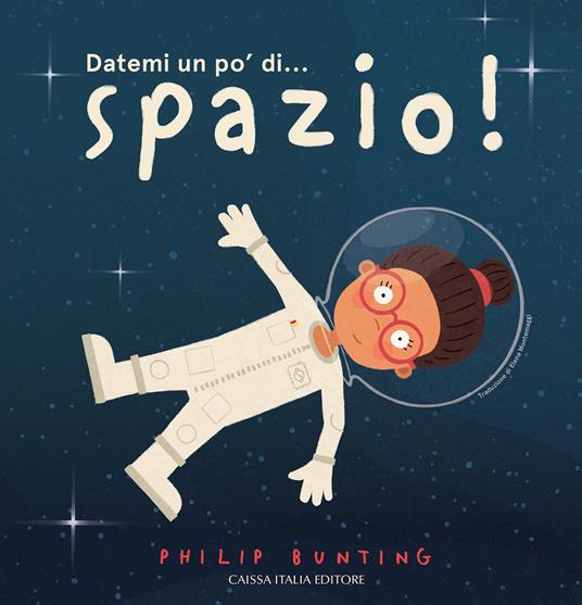 Datemi un po' di... spazio! Ediz. a colori - Philip Bunting - copertina