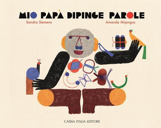 Mio papà dipinge parole - Sandra Siemens,Amanda Mijangos - copertina