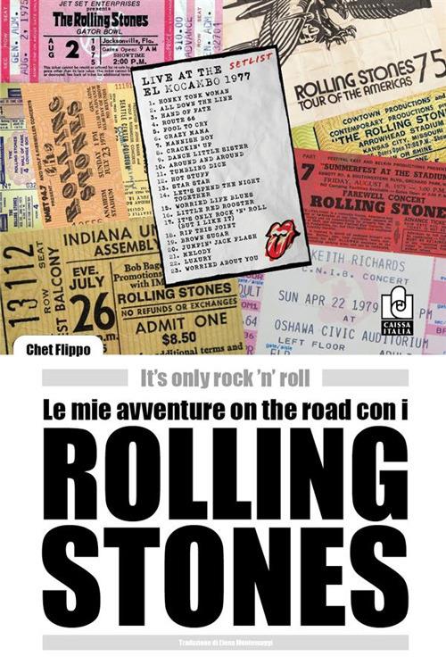 Le mie avventure on the road con i Rolling Stones. It's only rock 'n' roll - Chet Flippo - copertina