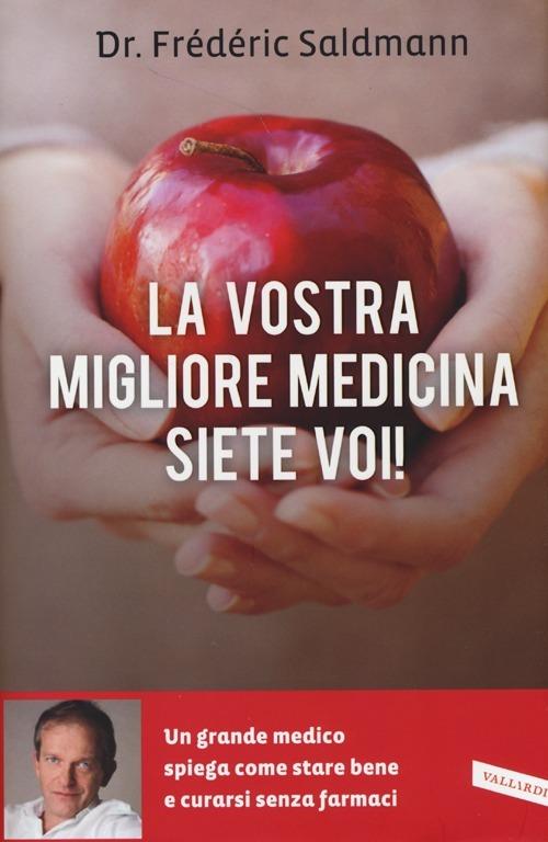 La vostra migliore medicina siete voi! - Frédéric Saldmann - copertina