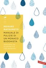 Manuale di pulizie di un monaco buddhista. Spazziamo via la polvere e le nubi dell'anima