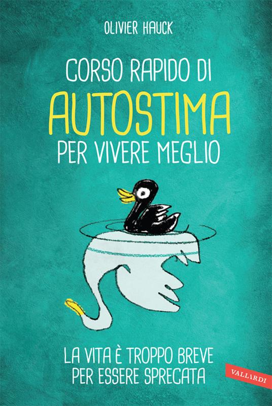 Corso rapido di autostima per vivere meglio - Olivier Hauck,Erica Magnaghi - ebook