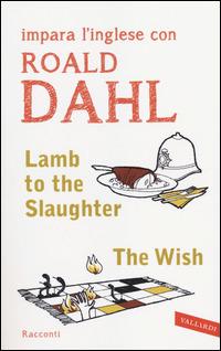 Lamb to the slaughter-The wish - Roald Dahl - copertina